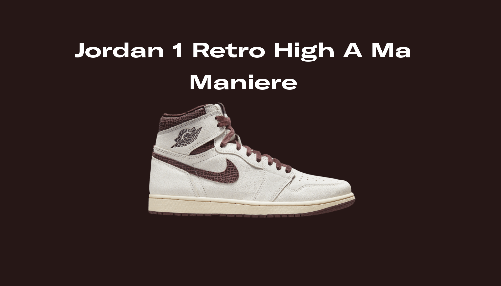 Jordan 1 Retro High A Ma Maniere, Raffles and Release Date | Sole 